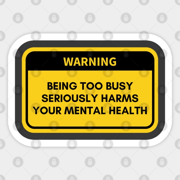 Being Too Busy - Mental Awareness Sticker by AstroB0y